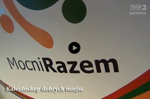 Materiał wideo: Kalejdoskop dobrych miejsc - Mocni Razem, część 1